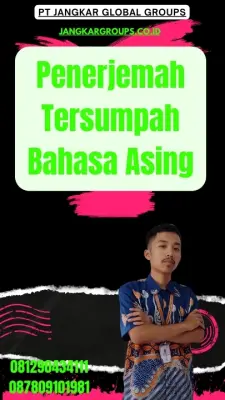 Layanan Penerjemah Tersumpah Bahasa Asing Terpercaya Pasar Rebo Jakarta Timur