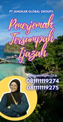 Pengurusan Penerjemah Tersumpah Ijazah Kecamatan Gunungkencana Kabupaten Lebak